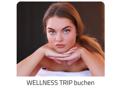 Deinen Wellness Trip suchen - Deine Auszeit auf https://www.trip-steiermark.com buchen