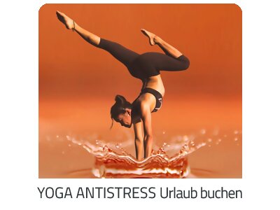 Yoga Antistress Reise auf https://www.trip-steiermark.com buchen